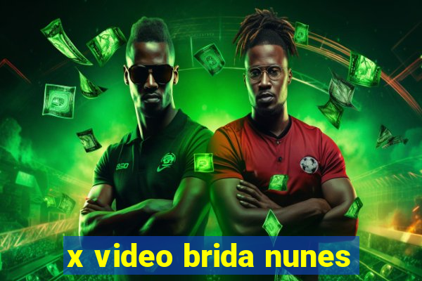 x video brida nunes